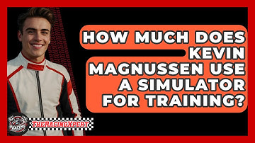 How Much Does Kevin Magnussen Use A Simulator For Training? - The Racing Xpert