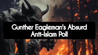 Gunther Eagleman s Absurd Anti-Islam Poll