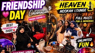 Friendship Day Ki Sabse Crazy Party 🎉 | Heaven Hookah Lounge Mein Kya Hua? 😱 | Friends Vlog