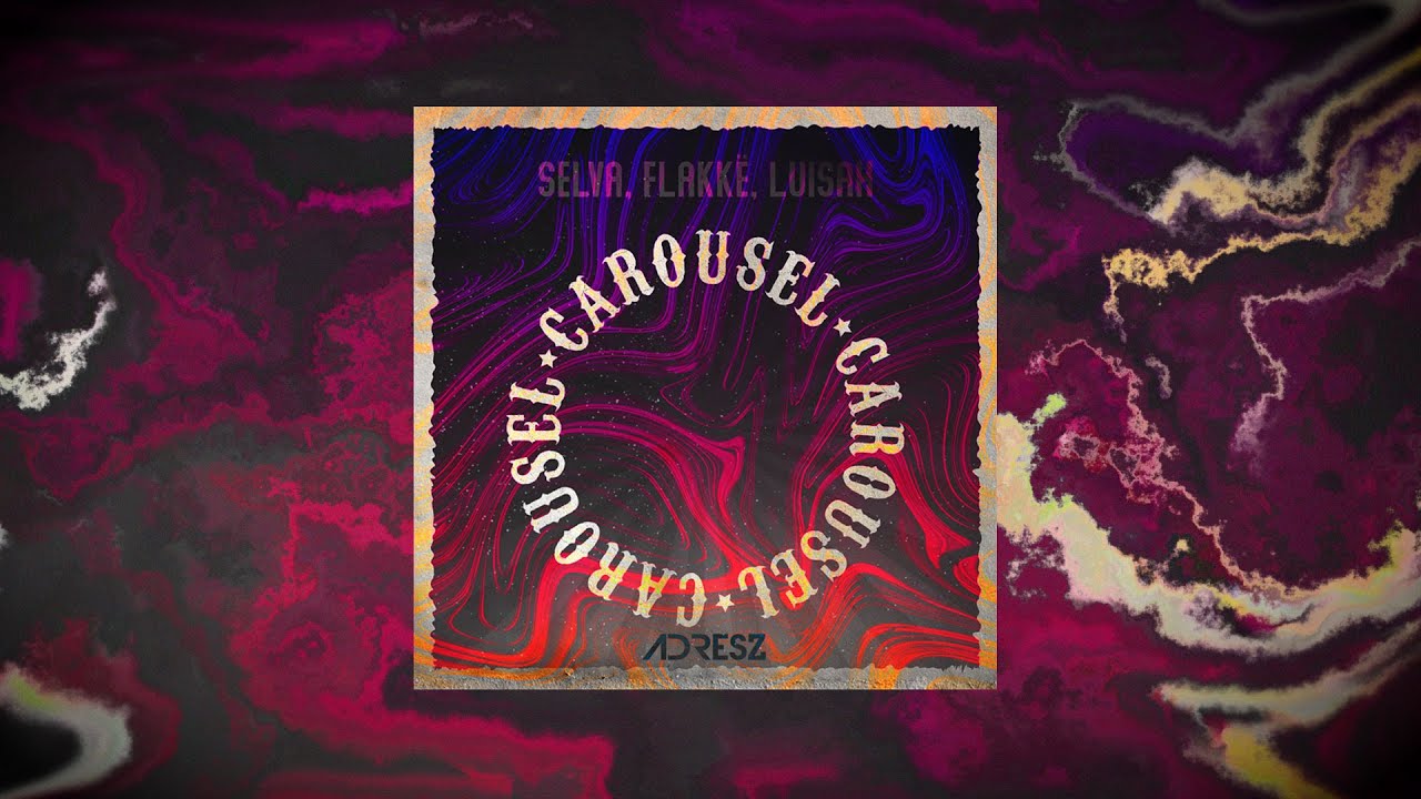 Mira Selva & Flakkë - Carousel ft. LUISAH (ADRESZ Remix) en YouTube Mira Selva & Flakkë - Carousel ft. LUISAH (ADRESZ Remix) en YouTube
