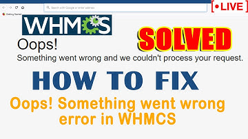 [🔴LIVE] How to solve- Oops Something went wrong error in WHMCS?