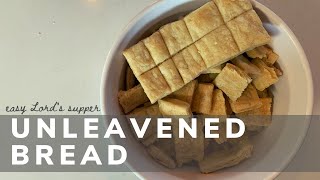 How to Make Easy Unleavened Bread for the Lord's Supper