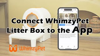 WhimzyPet Cat Litter Box App Connection Guide | Easy Step-by-Step Instructions screenshot 4