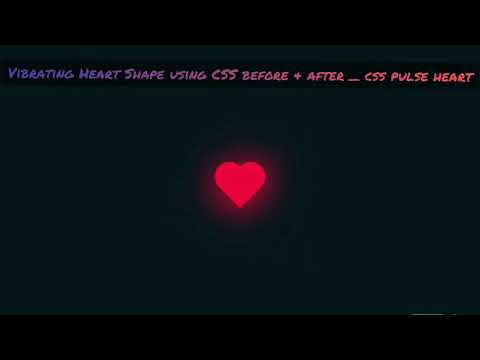 Vibrating Heart Shape using CSS before & after _ css pulse heart