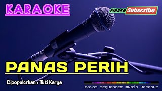 PANAS PERIH -Tuti Karya- KARAOKE