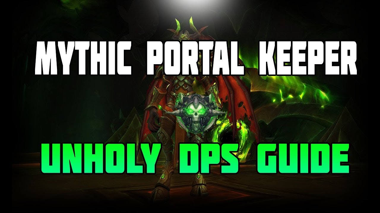 WoW Legion Unholy DK DPS Guide Mythic Portal Keeper Hasabel - Boost Your DPS