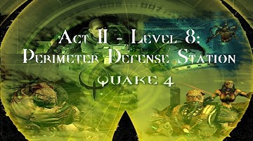 Quake 4 - 1.4.2 - Act II - Level 8: Perimeter Defense Station (Lieutenant)