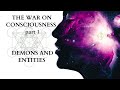 The war on consciousness part 1  demons and entities