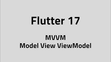 Flutter #17 – MVVM Architecture in Flutter: Organize Each Feature with View, ViewModel & Model