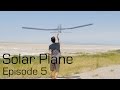 Solar Plane Episode 5 - RCTESTFLIGHT -