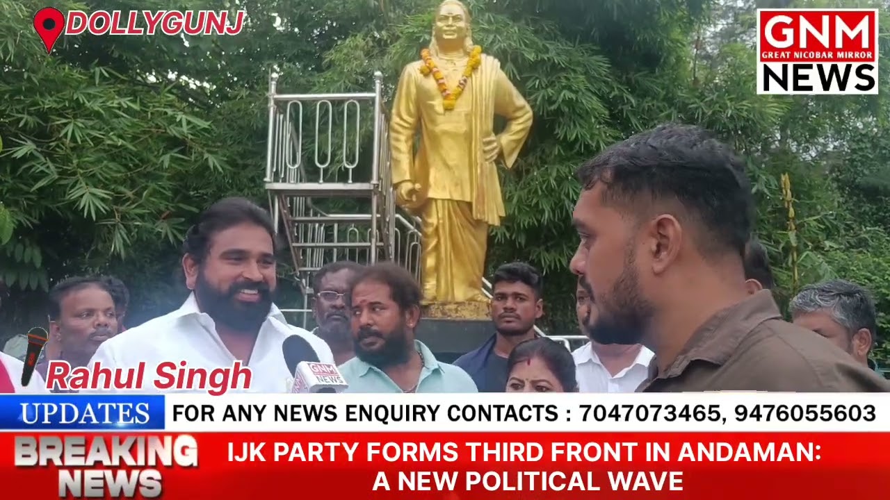 IJK Party Forms Third Front in Andaman: A New Political Wave