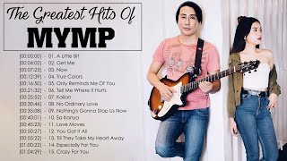 MYMP GREATEST HITS FULL ALBUM - MYMP NONSTOP LOVE SONGS 2024 - OPM SONGS 2024