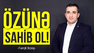 Özünə Sahib Ol - Fərqli Baxış - Kerimov