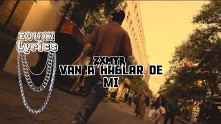 Zxmyr - Van A Hablar De Mi - (Letra)