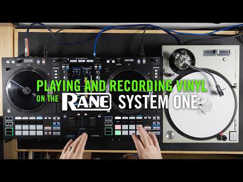 Playing and Ripping Vinyl with the RANE SYSTEM ONE