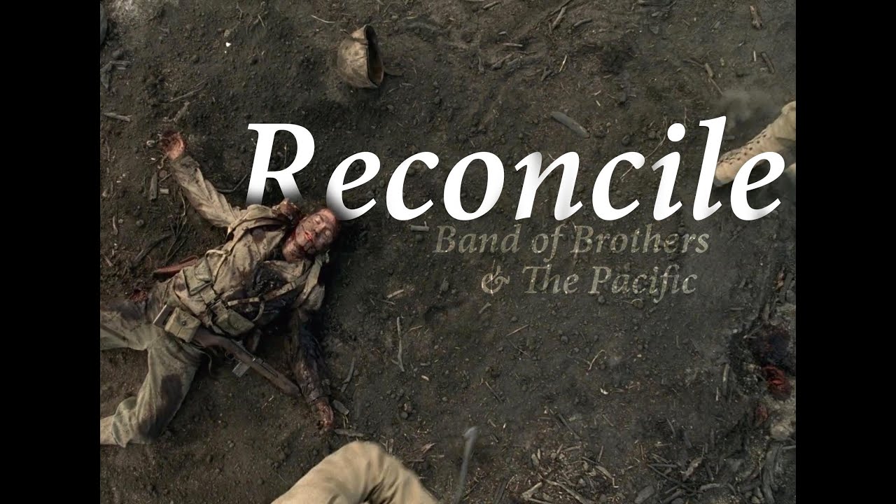 (Band of Brothers & The Pacific) Reconcile YouTube