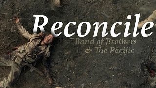 (Band of Brothers & The Pacific) Reconcile