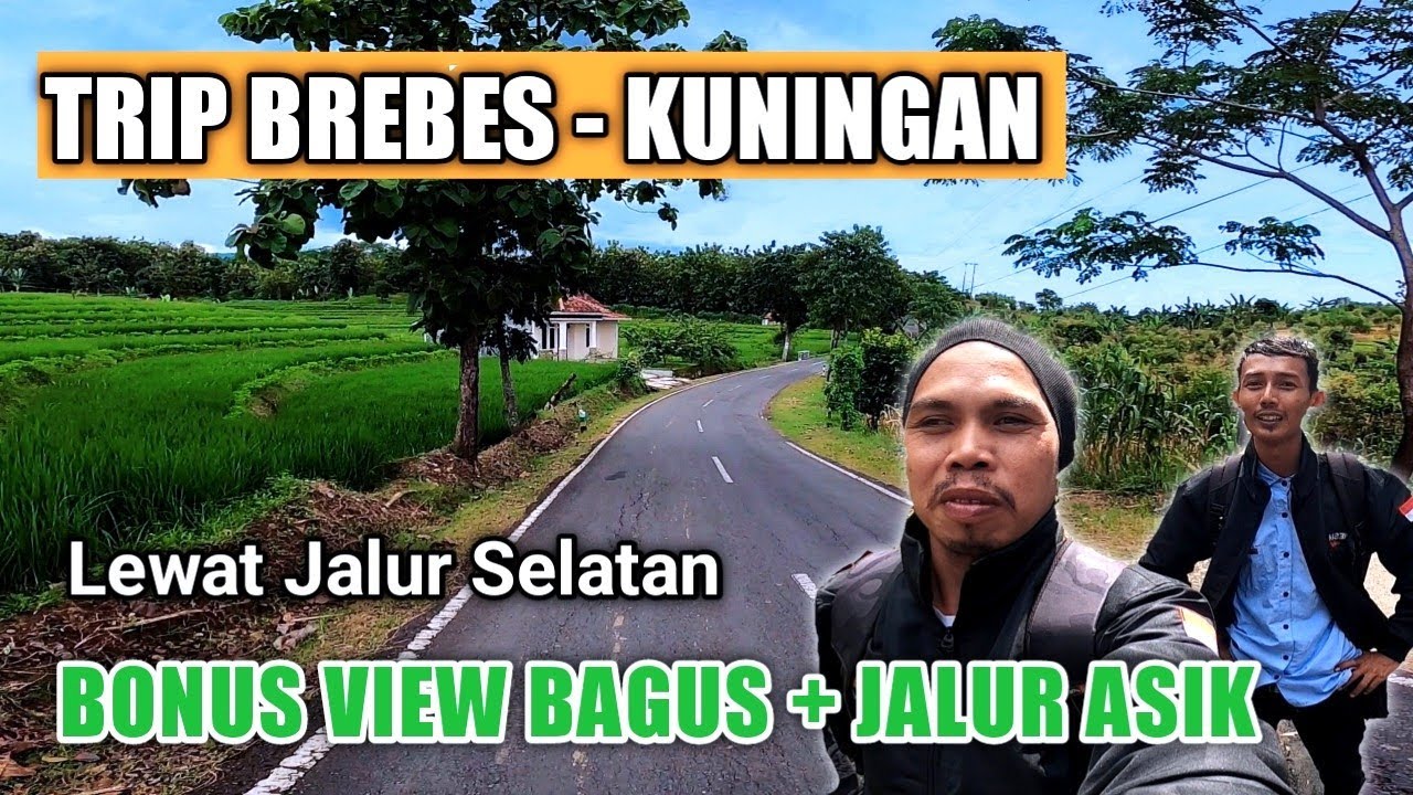 Trip Brebes Kuningan Via Banjarharjo Cibingbin Luragung