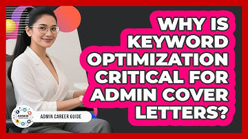 Why Is Keyword Optimization Critical For Admin Cover Letters? - Admin Career Guide