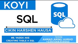 KOYI SQL 8 YADDA AKE CREATING TABLE A SQL