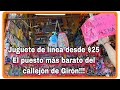 Juguete de línea desde $25 el puesto más barato de callejón de Girón