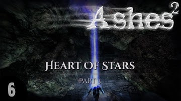 ASHES2: Heart Of Stars - Part 3