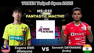 Sengit! Eogene Ewe vs Saneeth Dayanand | Men's Singles R32 Taipei Open 2026 Badminton