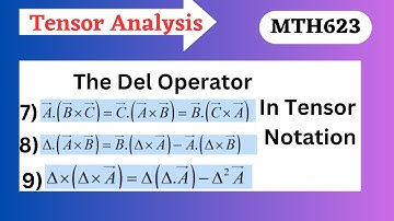 56.Del Operator in Tensor Notation|Differential Operator In Tensor From|Tensor Analysis|Mth623 Final
