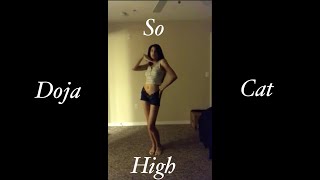 So high Dance - Doja Cat | Jin3ly