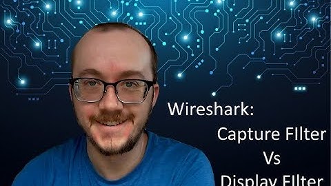 Capture Filter Vs. Display Filter