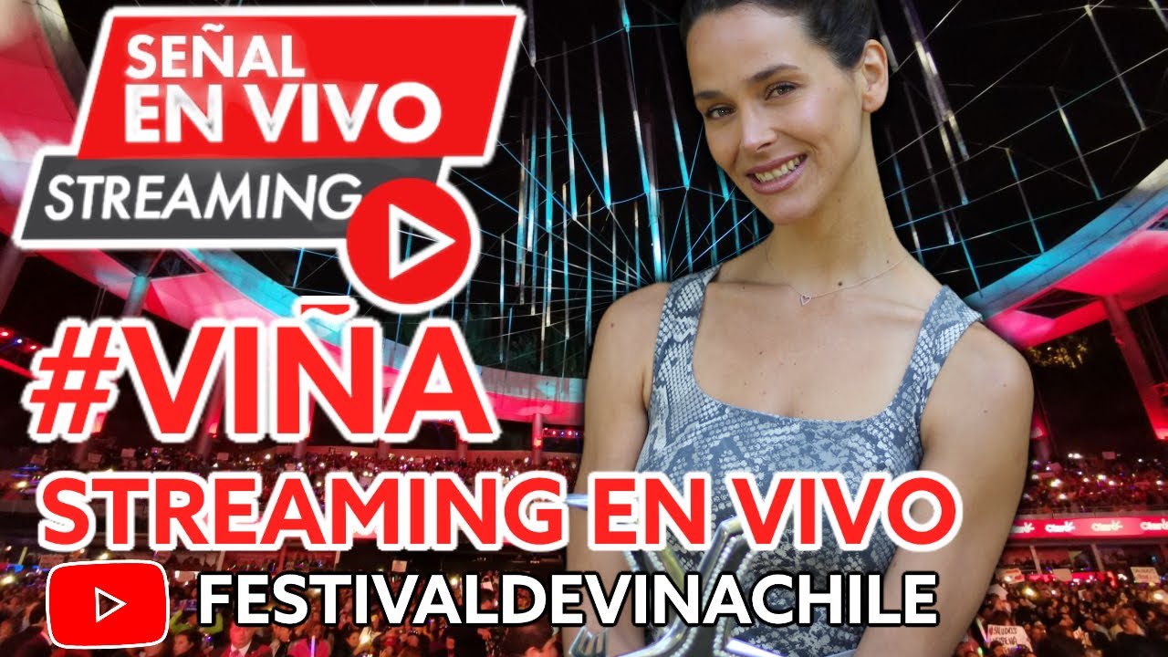 Streaming en Vivo Festival de Viña Viña 2020 YouTube