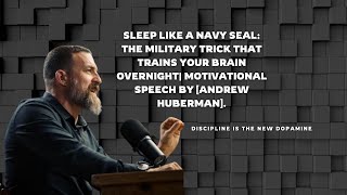 Sleep Like a Navy SEAL: The Military Trick That Trains Your Brain Overnight [Andrew Huberman].