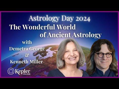 The Wonderful World of Ancient Astrology with Demetra George and Kenneth Miller