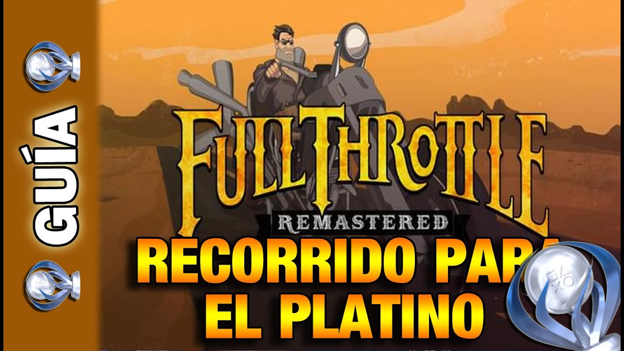 FULL THROTTLE REMASTERED (PS4/VITA) RECORRIDO PARA EL PLATINO GUÍA DE TROFEOS YouTube