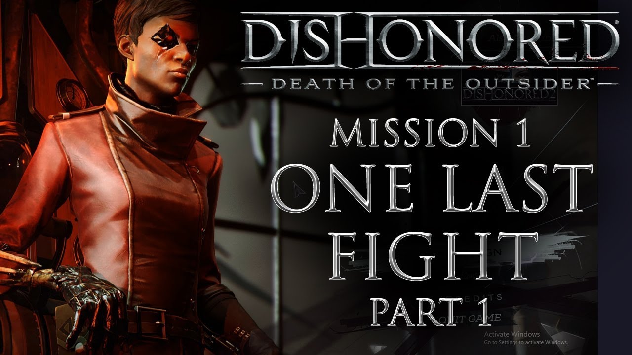 Dishonored Death Of The Outsider Mission 1 One Last Fight Part 1 Gameplay Walkthrough YouTube dishonored-death-of-the-outsider-mission-1-one-last-fight-part-1-gameplay-walkthrough-youtube
