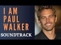 I am paul walker official soundtrack daryl bennett