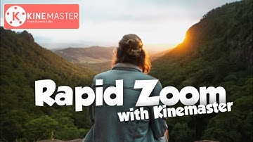 Fantastic rapid zoom effect  with kinemaster / Rapid zoom tutorial with kinemaster