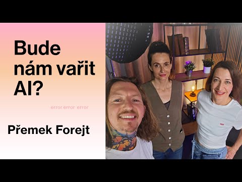 Cover: Bude nám vařit AI? Přemek Forejt vs. ChatGPT | Chytrá a umělá podcast