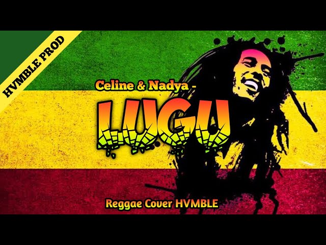 Lugu - Celine u0026 Nadya REGGAE COVER HVMBLE class=