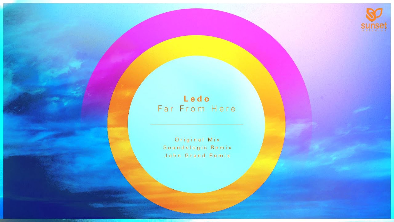 Ledo - Far From Here (Original Mix) [SUNMEL043] OUT NOW