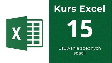 Kurs Excel 15 - Usuwanie zbędnych spacji
