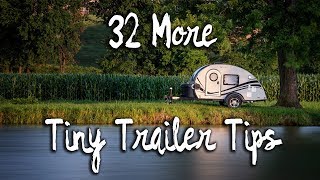Vlog #35: 32 More Quick Tips for your Tiny Trailer