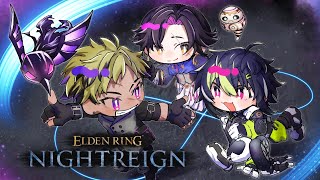 【 ELDEN RING NIGHTREIGN 】Road To NIGHTLORD w / ザリ, ベンタ【 伊波ライ / にじさんじ 】