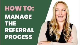 How to Manage the Referral Process