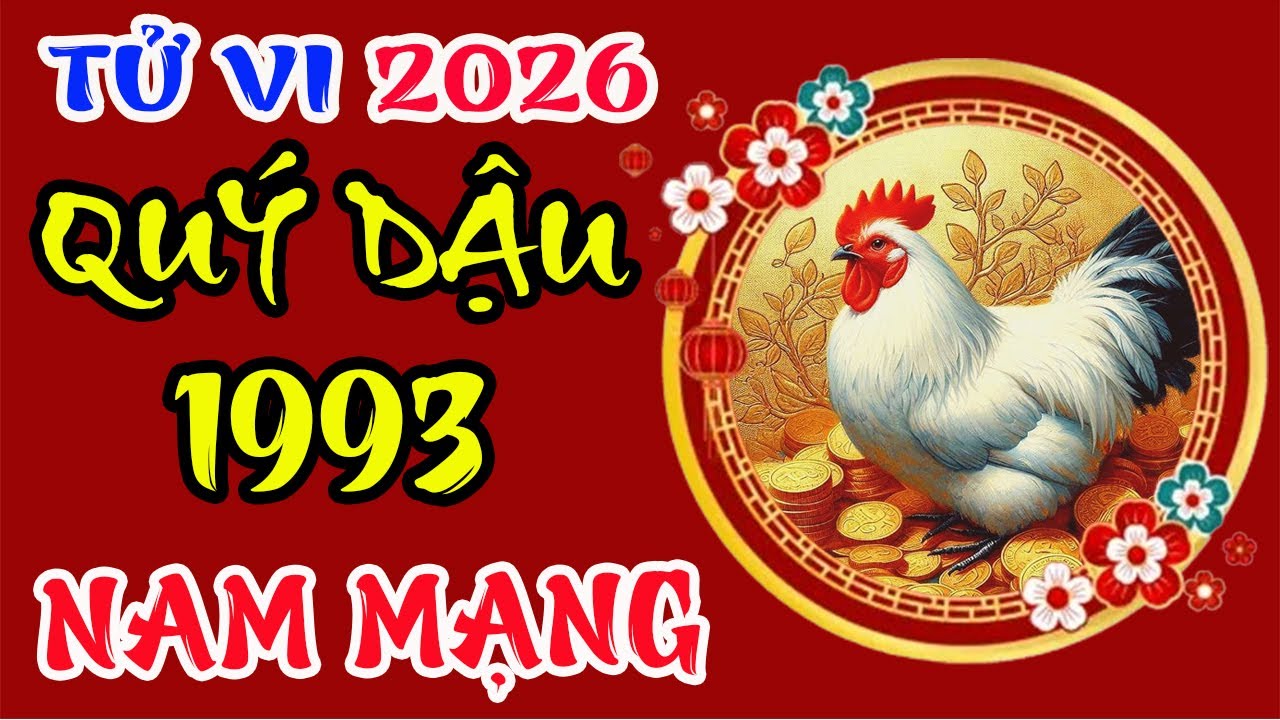 Luận Giải Chi Tiết: Tử Vi Năm 2026, Quý Dậu 1993 Nam Mạng Khắc cốt điều này, Phúc Lộc Đầy Nhà