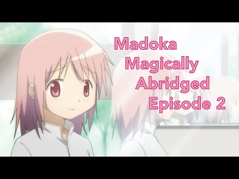 Madoka Magically Abridged Episode 2 (Re-upload)