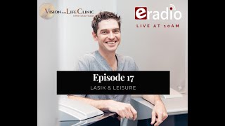 Medical Monday Podcast - LASIK & Leisure | Dr Dylan Joseph