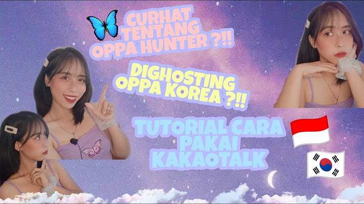 TUTORIAL CARA CARI TEMAN KOREA PAKAI KAKAOTALK + CERITA TENTANG OPPA HUNTER