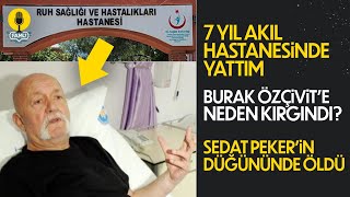 Sümer Tilmaç'ın hikayesi: 7 yıl akıl hastanesinde tedavi gördüm