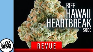 revue cannabis : Hawaii Heartbreak (headstash) / RIFF #SQDC